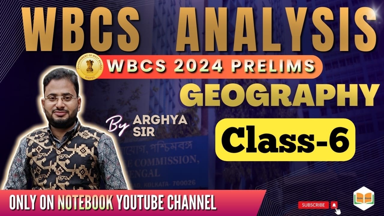 GEOGRAPHY || CLASS-6 || WBCS 2024 Preliminary || Arghya Sir || Note Book