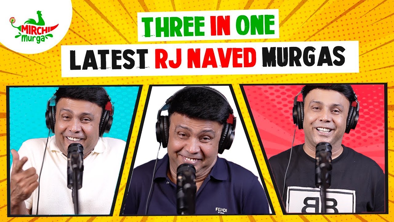 Best Of RJ Naved  Three In One  Mirchi Murga