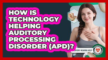 How Is Technology Helping Auditory Processing Disorder (APD)? - Everyday Hearing Help