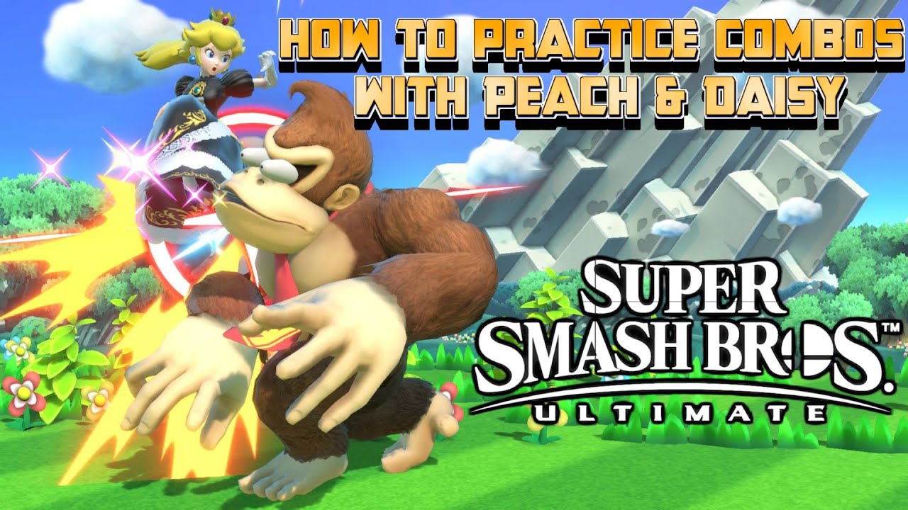 How to practice combos with Peach & Daisy ~ Super Smash Bros. Ultimate