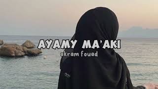 akram fouad - ayamy ma’aki (slowed)