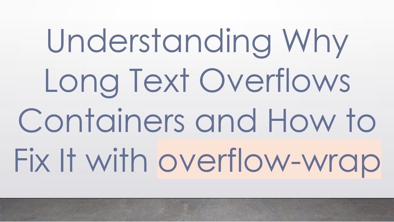 Understanding Why Long Text Overflows Containers and How to Fix It with overflow-wrap