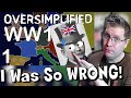 Let&#39;s Watch WW1 | Oversimplified - WW1 (Part 1) Reaction...