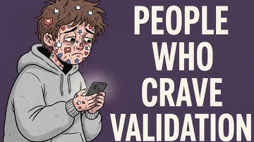 The Psychology of People Who Crave Validation