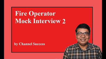 Fire Operator Mock Interview 2