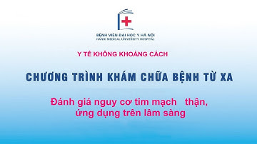 Đánh giá nguy cơ tim mạch   thận, ứng dụng trên lâm sàng I BV Đại học Y Hà Nội