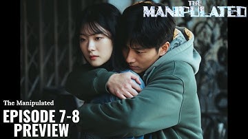 The Manipulated Episode 7 & 8 Preview | Ji Chang-wook, Pyo Ye-Jin, Doh Kyung-soo |