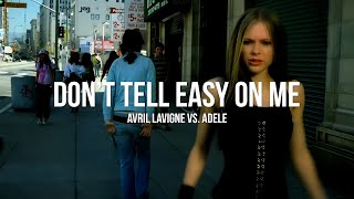 Don't Tell Easy On Me [Avril Lavigne x Adele] (Marc Johnce Mashup)