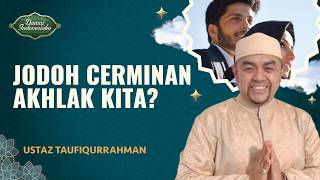 Benarkah Jodoh Itu Cerminan Diri Sendiri? | Ustaz Taufiqurrahman - Damai Indonesiaku