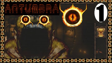 Antumbra Part 1: The Dark Souls of Adventure Games