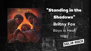 Video thumbnail of "Britny Fox - Standing in the Shadows"