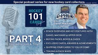 Hockey Cards 101 - Part 4: Understanding & Using ePack w/  Daniel Machado @ Upper Deck