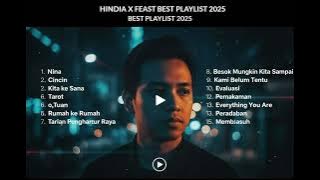 HINDIA X FEAST BEST PLAYLIST 2025 NONSTOP - RUMAH KE RUMAH, TAROT, EVERYTHING U ARE Indie Alternatif