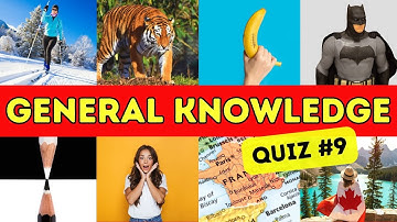 General Knowledge Quiz #9 - Trivia Questions - Pub Quiz - GK Questions and Answers