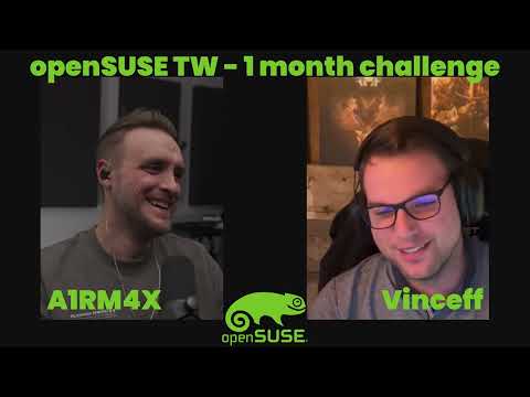openSUSE Tumbleweed - 30 days in podcast with @Vinceff - openSUSE Challenge part 3