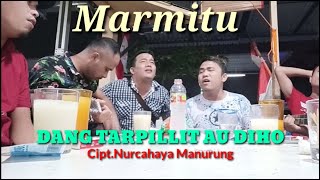 DANG TARPILLIT AU DIHO Cipt.Nurcahaya Manurung