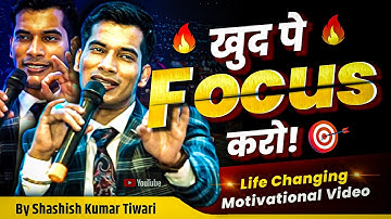 खुद पे Focus🎯 करो | Life Changing Motivational Video🔥 | By SKT