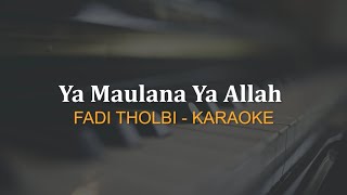 Ya Maulana Ya Allah Karaoke || Fadi Tolbi