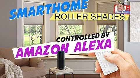 SmartHome WINDOW BLINDS and SHADES: Automated Window Roller Shades and Blinds / Z-Wave-Amazon Echo