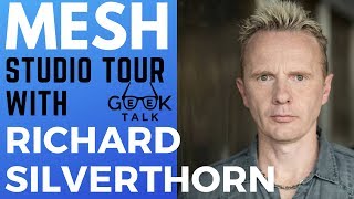 Mesh - Studio Tour with Richard Silverthorn | GeeK TALK