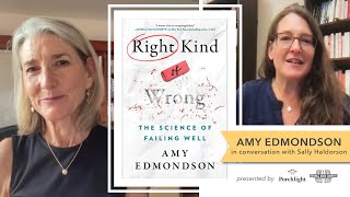 Author Amy Edmondson in Conversation with Sally Haldorson: RIGHT KIND OF WRONG