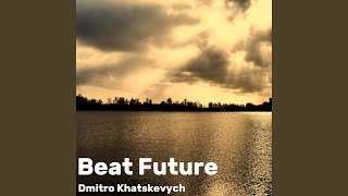 Beat Future - Dmitro Khatskevych