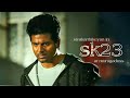 Sk23 song shooting spot  sivakarthikeyan  ar murugadoss  anirudh  cinetrends