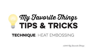 MFT Tips & Tricks - Heat Embossing