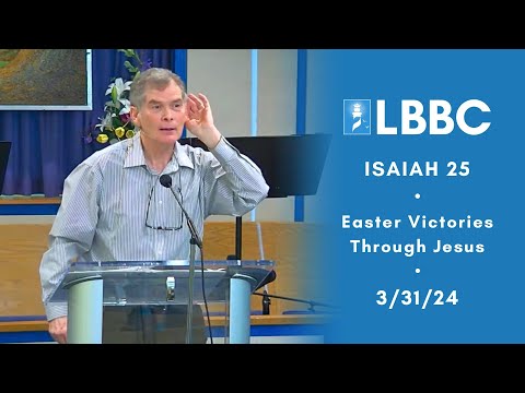 Easter Victories Through Jesus | Isaiah 25 | Sermon | 3/31/24