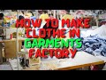 How to Make Cloth in Garments Factory - Home Made Garments - Garments Factory.