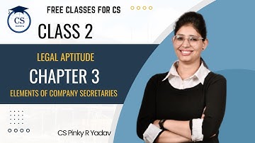 CSEET l Legal l Elements of Company secretaries l Chapter 3 (Class 2) l #cseet #cspinkyryadav #cs