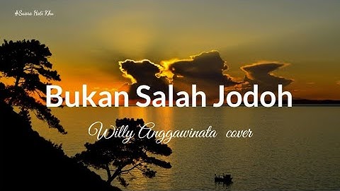 Bukan Salah Jodoh - Willy Anggawinata cover. [lirik Vidio]
