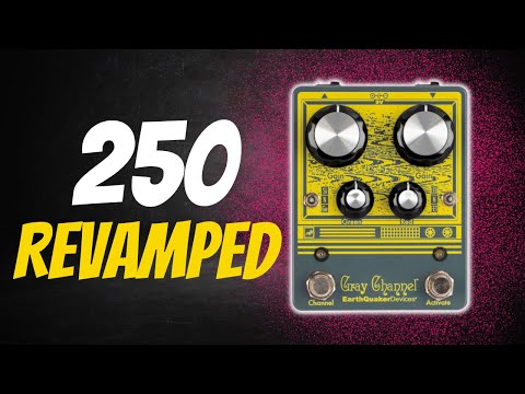 Better then the Preamp 250? Earthquaker Devices Gray Channel