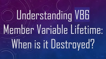 Understanding VB6 Member Variable Lifetime: When is it Destroyed?