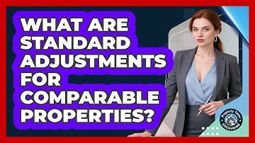 What Are Standard Adjustments for Comparable Properties?