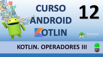 Android con Kotlin. Operadores III. Incremento y decremento. Vídeo 12