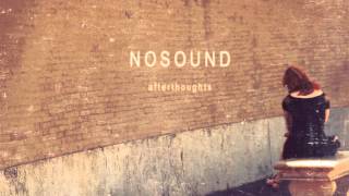 Video thumbnail of "Nosound - Afterthought (HD)"