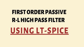 First order passive R-L High pass filter using LT-SPICE