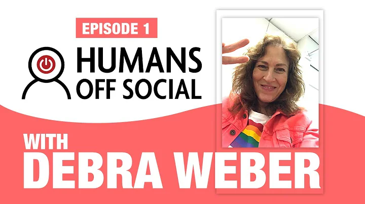 Humans Off Social Episode 1 - Debra Weber