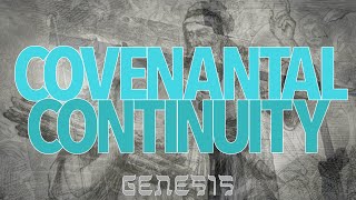 Genesis Covenantal Continuity - Living With The Future In Mind - Genesis 2220-2320 - 5-21-2023
