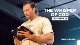 The Whisper of God | Jimmy Noble | May 5, 2024