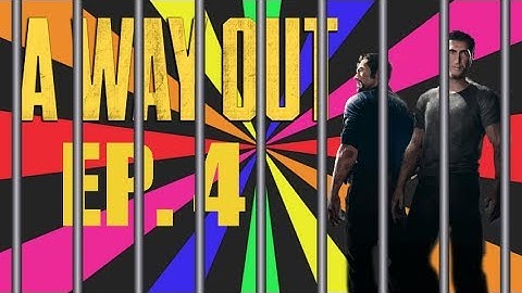 A Way Out Playthrough Episode 4: PRISON ESCAPE!