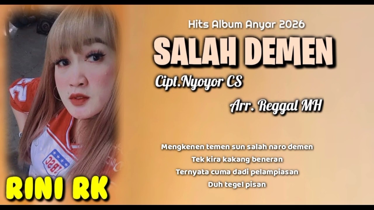 SALAH DEMEN Vocal Rini RK Cipt.Nyoyor CS Arr.Reggal MH