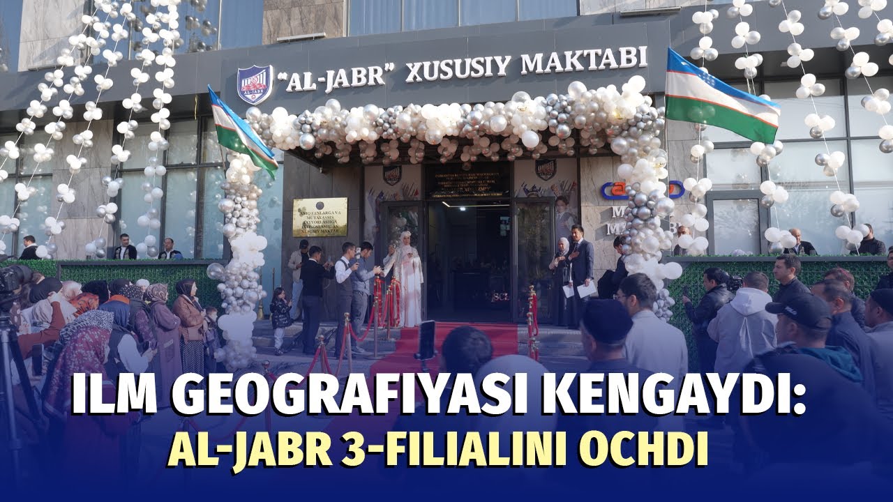Al-Jabr maktabi Chilonzorda yangi filialini ochdi