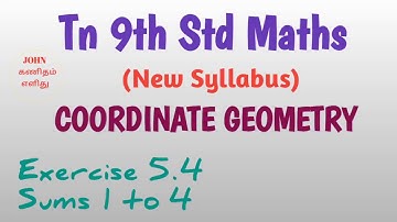 Tn 9th Std Maths| COORDINATE GEOMETRY Exercise 5.4 sums 1 to 4| JOHN கணிதம் எளிது