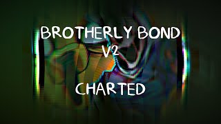 BROTHERLY BOND V2 CHARTED