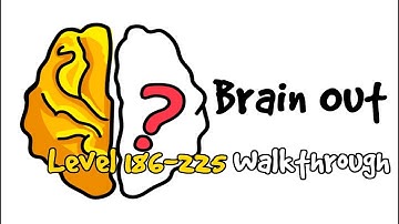 Brain Out – Can you pass it? Level 186-225 Answers Walkthrough
