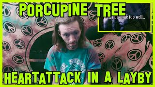 Heart Attack In A Layby- Porcupine Tree (Reaction)