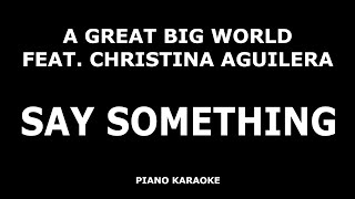 A Great Big World feat. Christina Aguilera - Say Something - Piano Karaoke [4K]