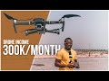 How I Make 300K per Month Just Flying drones in Nigeria